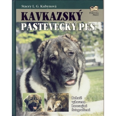 Kavkazský pastevecký pes - Stacey L. G. Kubynová