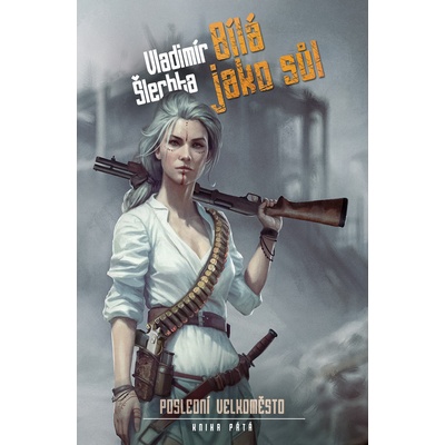 Poslední velkoměsto 5 - Bílá jako sůl - Vladimír Šlechta