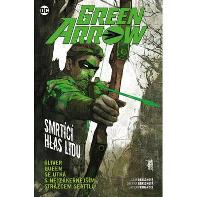 Green Arrow 7 - Smrtící hlas lidu - Bensonová Adrienne, Bensonová Julie