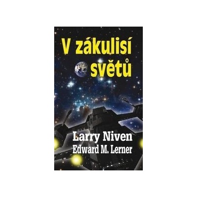 V zákulisí světů - Larry Niven, Edward M. Lerner