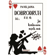 Dobrodruh s r. o. 2 - Jsi královnou mých snů - Jansa Pavel