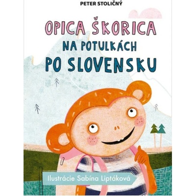 Opica Škorica na potulkách po Slovensku - Peter Stoličný
