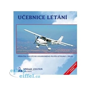 Učebnice létání - Příručka pro výcvik soukromého pilota letounů - PPL(A) - Milan Vacík , Karel Zitko