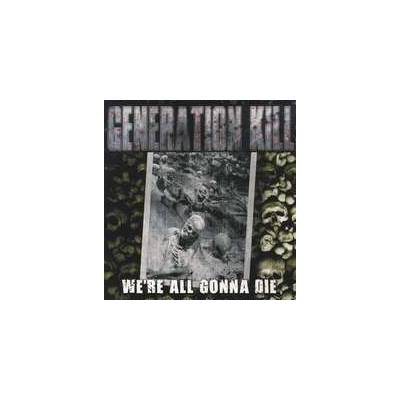 Generation Kill - We're All Gonna Die LP