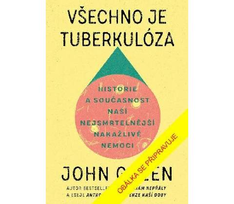 Všechno je tuberkulóza