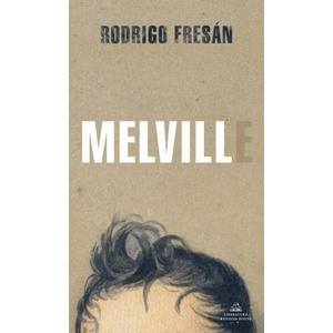 Melvill (Spanish Edition) | RODRIGO FRESAN (ISBN: 9788439739470)