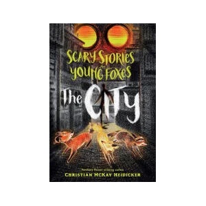 Scary Stories for Young Foxes 2: The City (ISBN: 9781250853257)
