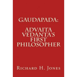 Gaudapada: Advaita Vedanta's First Philosopher | Richard H Jones (ISBN: 9781501066191)