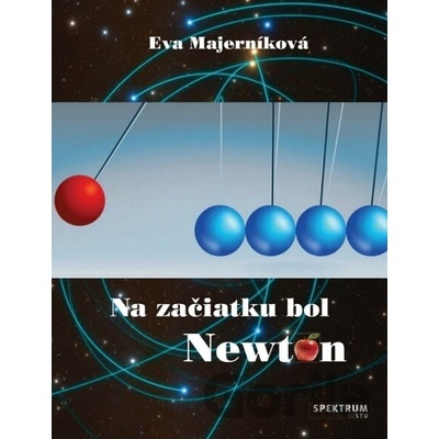 Na začiatku bol Newton