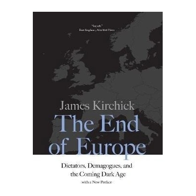 The End of Europe - James Kirchick