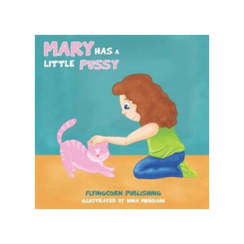 Image 1 of Mary Has a Little Pussy | Flyingcorn Publishing, Nina Mkhoiani, J T