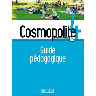 Cosmopolite 4 (B2) Guide pédagogique