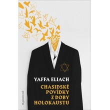 Chasidské povídky z doby holokaustu - Yaffa Eliach