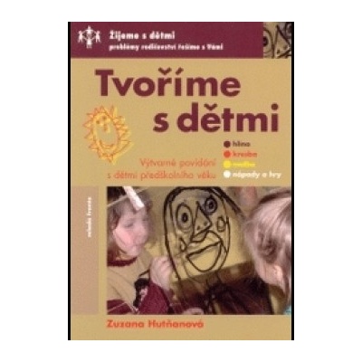 Tvoříme s dětmi - Zuzana Hutňanová