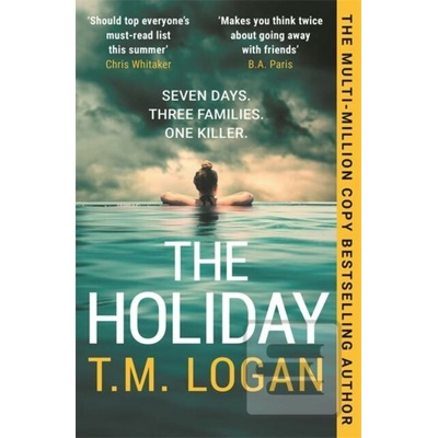 The Holiday - T.M. Logan, Bonnier Books Ltd
