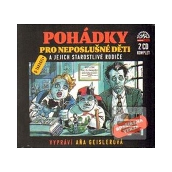 Pohádky pro neposlušné děti a jejich starostlivé rodiče - Dušan Tragel; Aňa Geislerová