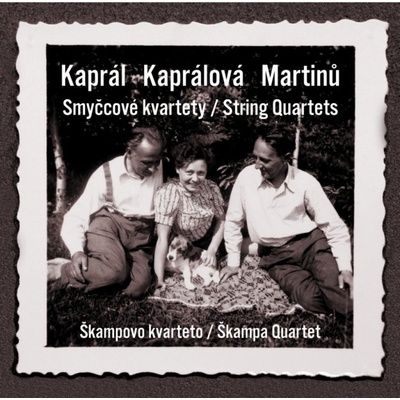 Václav Kaprál, Vitězslava Kaprálová, Škampovo kvarteto - Smyčcové kvartety