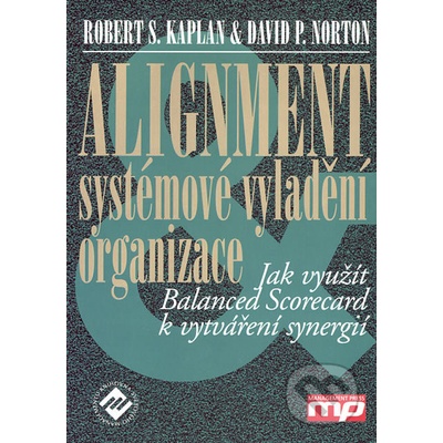 Alignment - systémové vyladění organizace - Robert S. Kaplan, David P. Norton