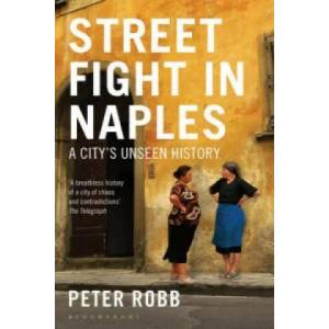 Street Fight in Naples | Peter Robb (2012)