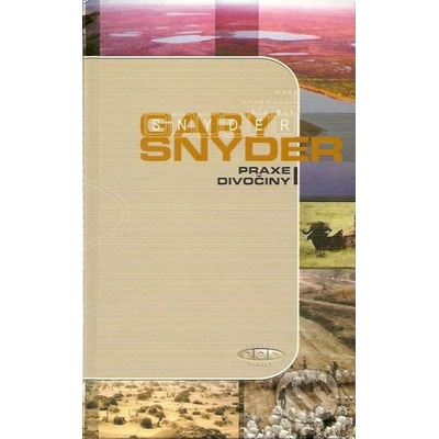 Praxe divočiny - Gary Snyder