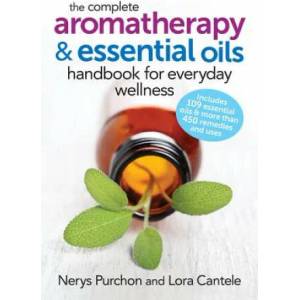 Complete Aromatherapy and Essential Oils Handbook | Lora Cantele, Nerys Purchon (ISBN: 9780778804864)
