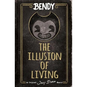 Bendy The Illusion of Living (2021)