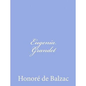 Eugenia Grandet | Honore De Balzac, Grazia Deledda (ISBN: 9781480244139)
