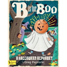 "B Is for Boo: A Halloween Alphabet: A Halloween Alphabet" - "" ("Paprocki Greg")(Board Books)