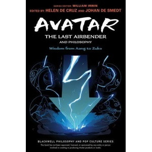 Avatar - The Last Airbender and Philosophy - Wisdom from Aang to Zuko (ISBN: 9781119809807)