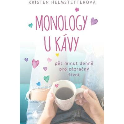 Monology u kávy - Pět minut denně pro zázračný život, Helmstetterová