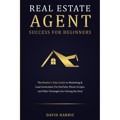 Real Estate Agent Success for Beginners