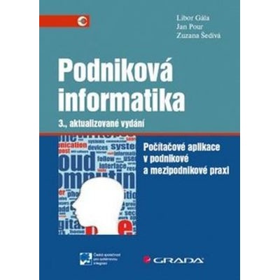 Podniková informatika Počítačové aplikace v podnikové a mezipodnikové praxi 3.vydání