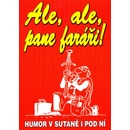 Ale, ale pane faráři! -