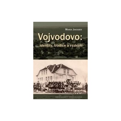 Vojvodovo: identity, tradice a výzkum