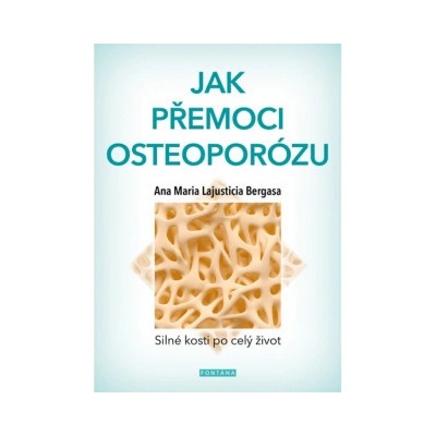 Jak přemoci osteoporózu