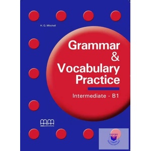 GRAMMAR AND VOCABULARY INTERMEDIATE B1 | H. Q. Mitchell, Marileni Malkogianni (ISBN: 9789604785926)