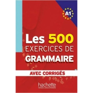 Les 500 Exercices de Grammaire A1. Livre + avec corrigés | Anne Akyüz, Bernadette Bazelle-Shahmaei, Joëlle Bonenfant, Marie-Françoise Gliemann (ISBN: 9783190033836)