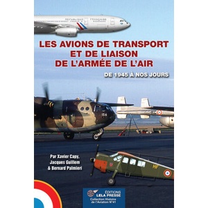 LES AVIONS DE TRANSPORT ET DE LIAISON DE L'ARMEE DE L'AIR | Xavier Capy, Bernard Palmieri (2024)