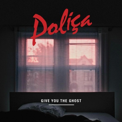 POLICA - GIVE YOU THE GHOST LP