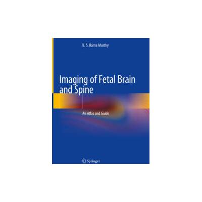 Imaging of Fetal Brain and Spine | B. S. Rama Murthy