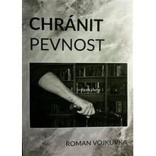 Chránit pevnost - Roman Vojkůvka
