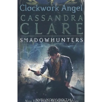 Infernal Devices 1: Clockwork Angel