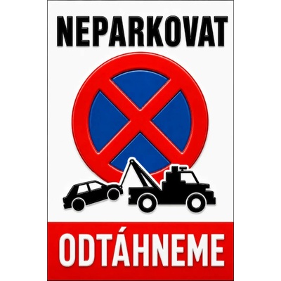 Bezvadary.cz | 3D cedule Neparkovat – odtáhneme vozidlo při porušení (na výšku) - A3 - 30x42 cm / Hliníkový sendvič tl. 3mm 3dcn16