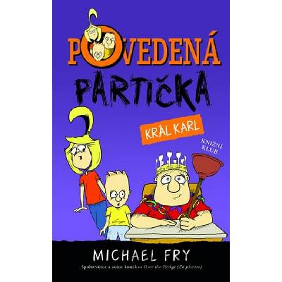 Povedená partička 3: Král Karl - Michael Fry