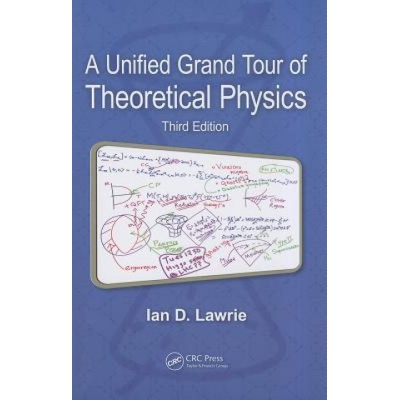 Unified Grand Tour of Theoretical Physics | Ian D. Lawrie