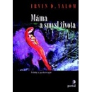 Knihy Máma a smysl života - Irvin D. Yalom