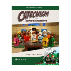 Catechism of the Seven Sacraments: Building Blocks of Faith Series | Mary O'Neill (ISBN: 9780999508701)