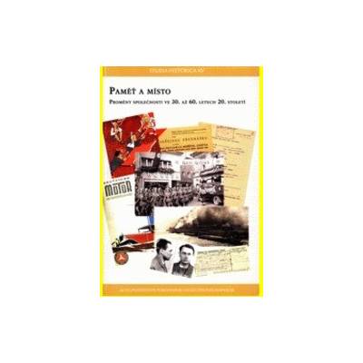 Paměť a místo - Jaroslav Rokoský, Martin Veselý, kol.