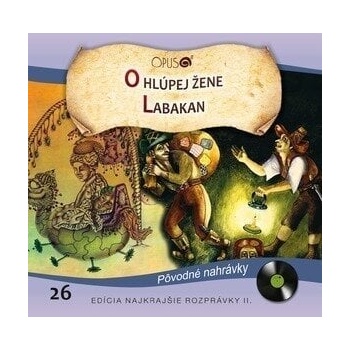 Najkrajšie Rozprávky - O hlúpej žene/Labakan (CD) (8584019287222)