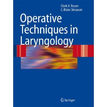 Operative Techniques in Laryngology | Blake Simpson, Clark Rosen